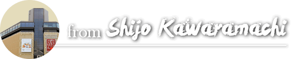 from Shijo Kawaramachi